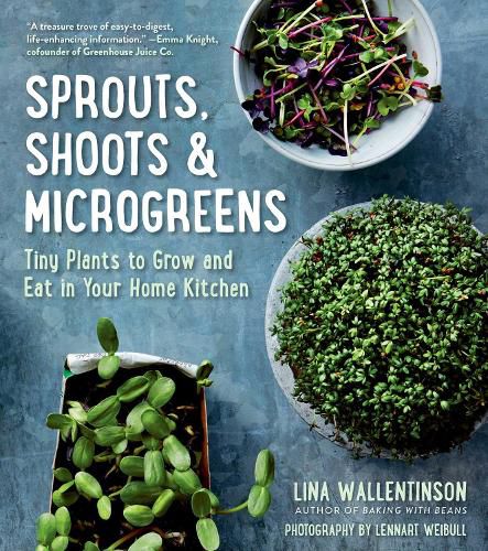 Cover image for Sprouts, Shoots & Microgreens: Tiny Plants to Grow and Eat in Your Home Kitchen