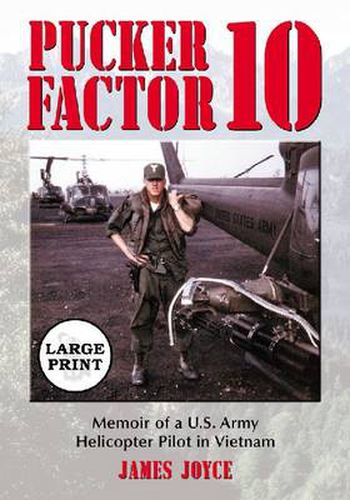 Cover image for Pucker Factor 10: Memoir of a U.S. Army Helicopter Pilot in Vietnam