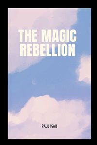 Cover image for The Magic Rebellion