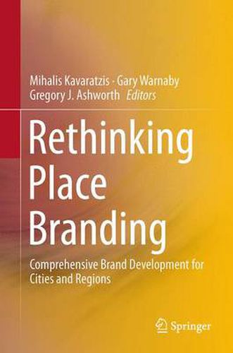 Cover image for Rethinking Place Branding: Comprehensive Brand Development for Cities and Regions