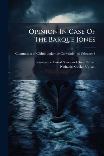 Cover image for Opinion in Case of the Barque Jones