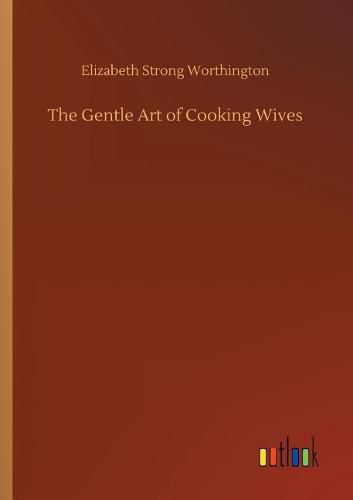 Cover image for The Gentle Art of Cooking Wives