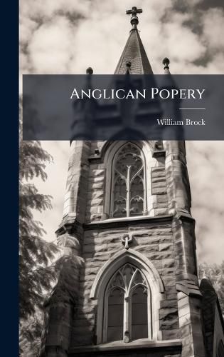 Cover image for Anglican Popery
