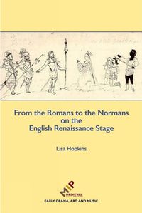 Cover image for From the Romans to the Normans on the English Renaissance Stage