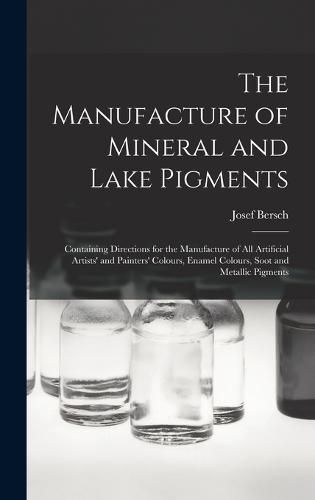 The Manufacture of Mineral and Lake Pigments