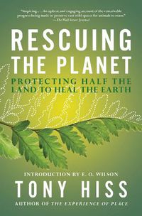 Cover image for Rescuing the Planet: Protecting Half the Land to Heal the Earth