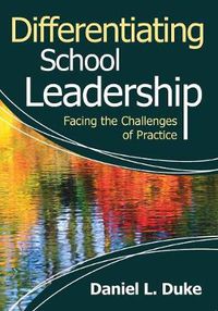 Cover image for Differentiating School Leadership: Facing the Challenges of Practice