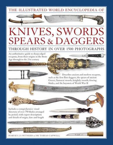 Cover image for Illustrated World Encyclopedia of Knives, Swords, Spears & Daggers