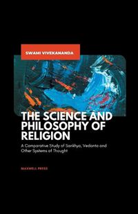 Cover image for The Science and Philosophy of Religion