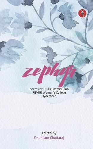 Cover image for Zephyr: Poems by Quills Literary Club, RBVRR Women's College, Hyderabad