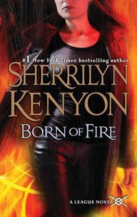 Cover image for Born of Fire: The League: Nemesis Rising