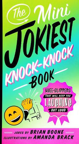 The Mini Jokiest Knock-Knock Book: Knee-Slappers That Will Keep You Laughing Out Loud