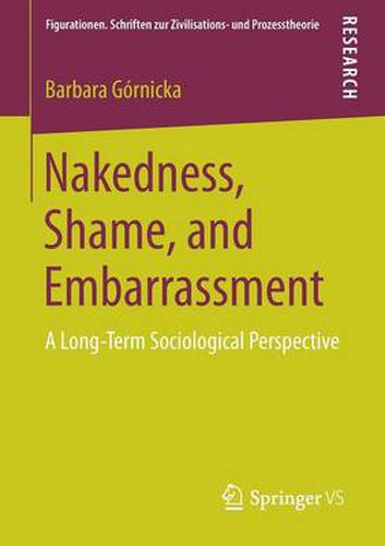 Cover image for Nakedness, Shame, and Embarrassment: A Long-Term Sociological Perspective