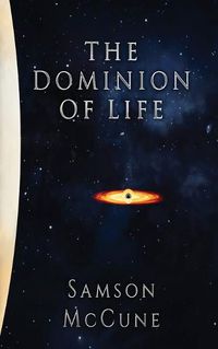 Cover image for The Dominion of Life: A Hard Science Fiction Horror Novel