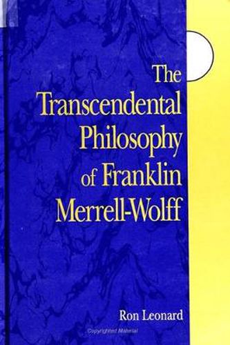 Cover image for The Transcendental Philosophy of Franklin Merrell-Wolff