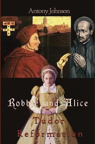 Cover image for Robbie and Alice - Tudor Reformation