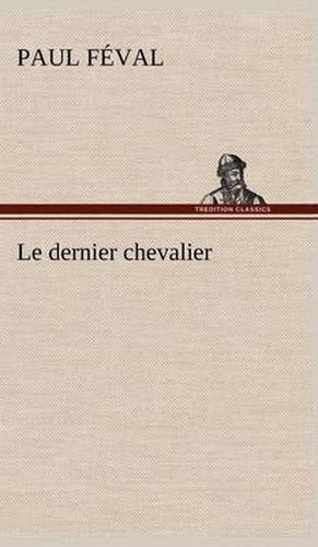 Cover image for Le dernier chevalier