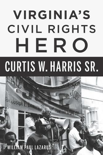 Cover image for Virginia's Civil Rights Hero Curtis W. Harris, Sr.