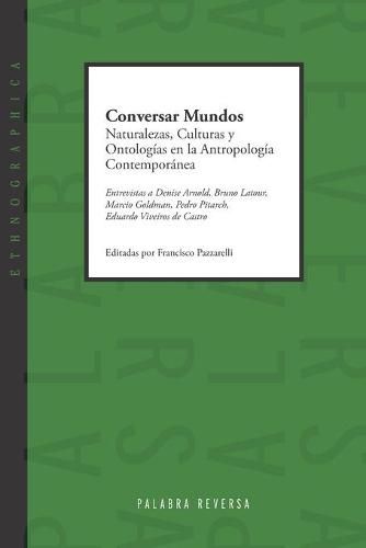 Cover image for Conversar Mundos: Naturalezas, Culturas y Ontologias en la Antropologia Contemporanea