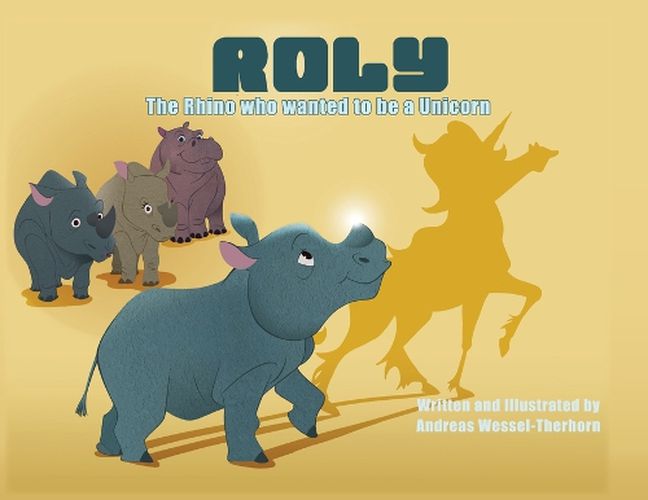 Cover image for Roly The Rhino Who Wanted to be a Unicorn - PB