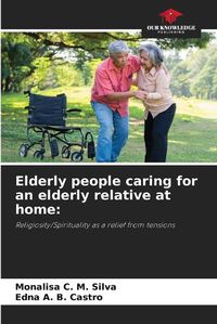 Cover image for Elderly people caring for an elderly relative at home