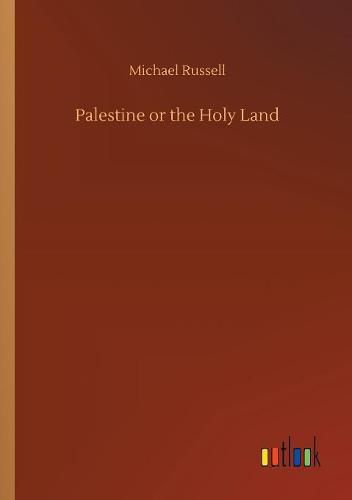 Palestine or the Holy Land