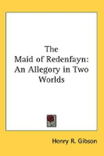 The Maid of Redenfayn: An Allegory in Two Worlds