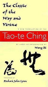 Cover image for The Classic of the Way and Virtue: A New Translation of the  Tao-te Ching  of Laozi as Interpreted by Wang Bi