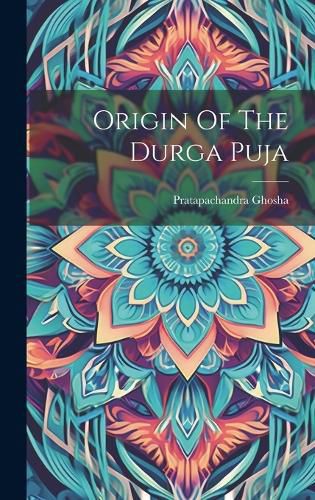 Cover image for Origin Of The Durga Puja