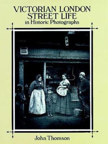 Cover image for Victorian London Street Life in Historic Photographs