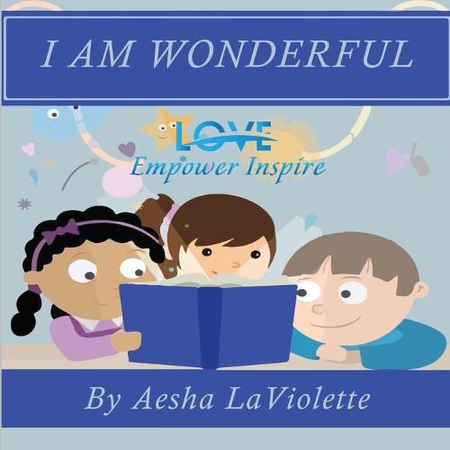 Cover image for Love Empower Inspire I Am Wonderful