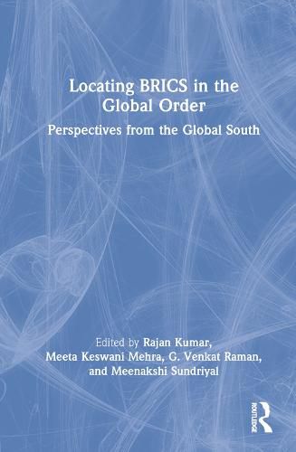 Cover image for Locating BRICS in the Global Order: Perspectives from the Global South