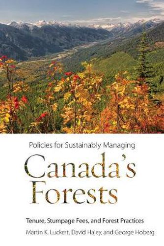 Cover image for Policies for Sustainably Managing Canada's Forests: Tenure, Stumpage Fees, and Forest Practices