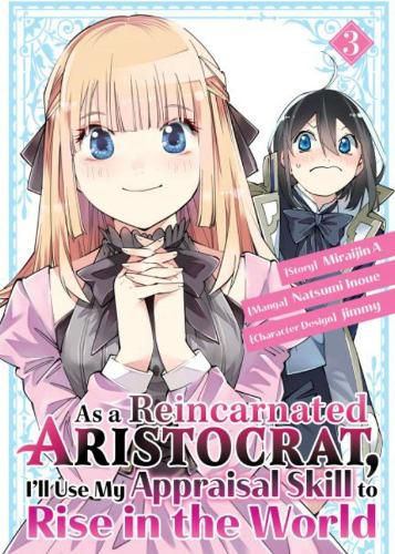 Cover image for As a Reincarnated Aristocrat, I'll Use My Appraisal Skill to Rise in the World 3  (manga)