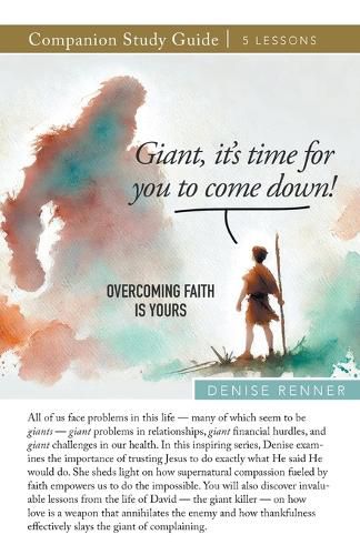 Cover image for Giant, It's Time for You To Come Down! Overcoming Faith Is Yours Study Guide