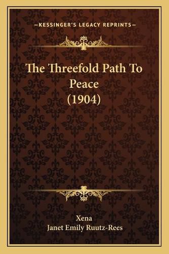 Cover image for The Threefold Path to Peace (1904)