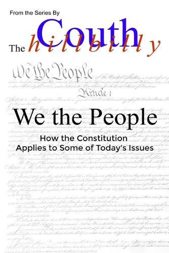 Cover image for We the People: How the Constitution Applies to Today's Issues