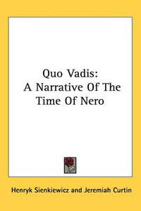 Cover image for Quo Vadis: A Narrative Of The Time Of Nero