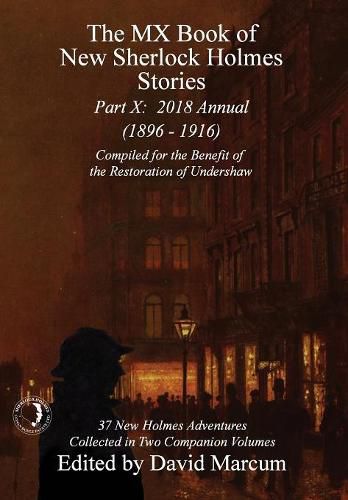 The MX Book of New Sherlock Holmes Stories - Part X: 2018 Annual (1896-1916) (MX Book of New Sherlock Holmes Stories Series)