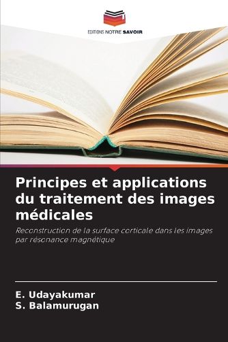 Cover image for Principes et applications du traitement des images medicales