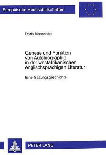 Cover image for Genese und Funktion von Autobiographie in der westafrikanischen englischsprachigen Literatur