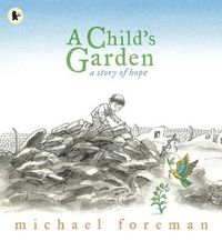 Cover image for A Child's Garden: A Story of Hope