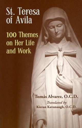 Cover image for St. Teresa of Avila: 100 Themes on Her Life and Work