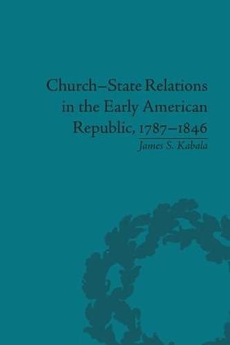 Cover image for Church-State Relations in the Early American Republic, 1787-1846