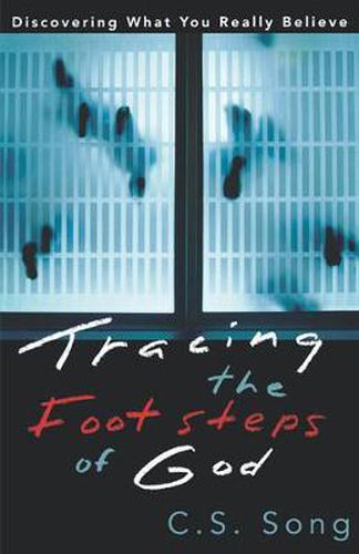 Cover image for Tracing the Footsteps of God: Discovering What You Really Believe