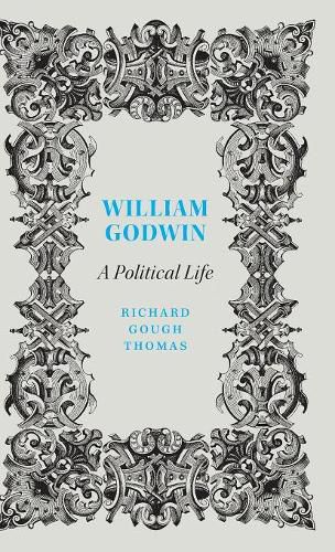 William Godwin: A Political Life