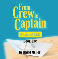 Cover image for From Crew to Captain: A List of Lists (Book 1)