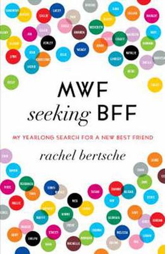 Mwf Seeking Bff: My Yearlong Search for a New Best Friend