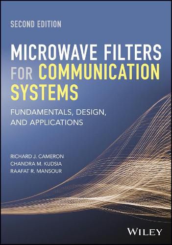 Cover image for Microwave Filters for Communication Systems - Fundamentals, Design, and Applications, Second Edition