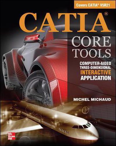 Cover image for CATIA Core Tools: Computer Aided Three-Dimensional Interactive Application